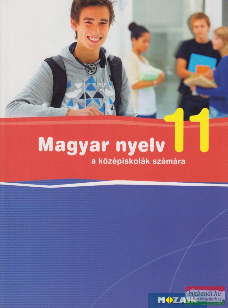 Magyar nyelv a középiskolák számára 11. - MS-2372U Magyar nyelv a középiskolák számára 11. - MS-2372U