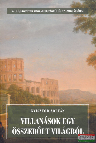 Nyisztor Zoltán - Villanások ​egy összedőlt világból