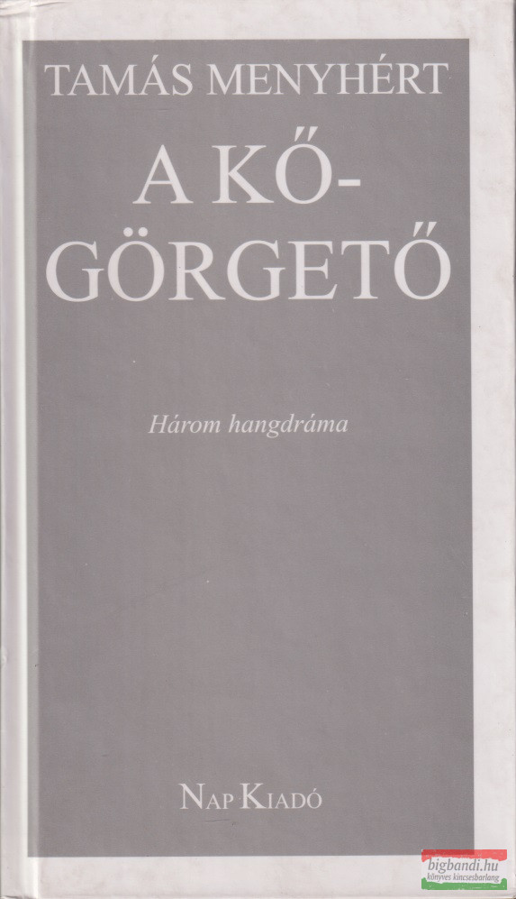 Tamás Menyhért - A kőgörgető - Három hangdráma