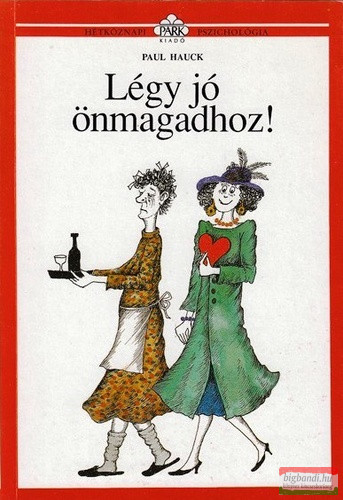 Paul Hauck - Légy jó önmagadhoz!