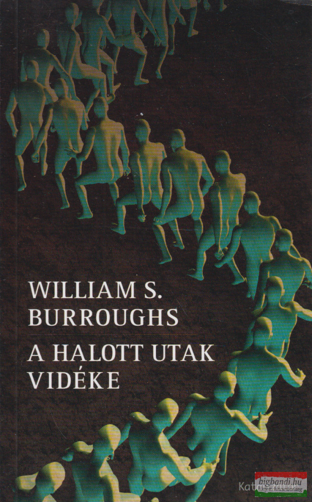 William S. Burroughs - A halott utak vidéke
