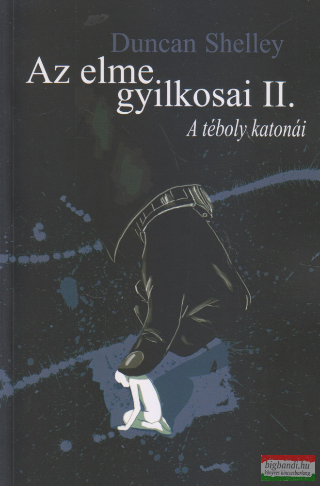 Duncan Shelley - Az elme gyilkosai II. A téboly katonái