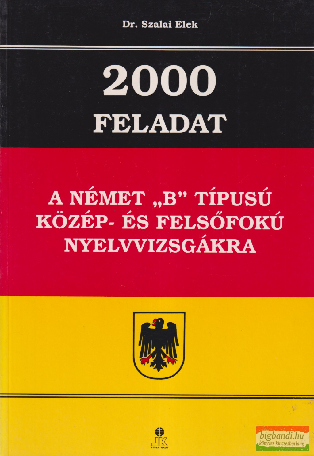 2000 feladat a német “B” típusú közép- és felsőfokú nyelvvizsgákra