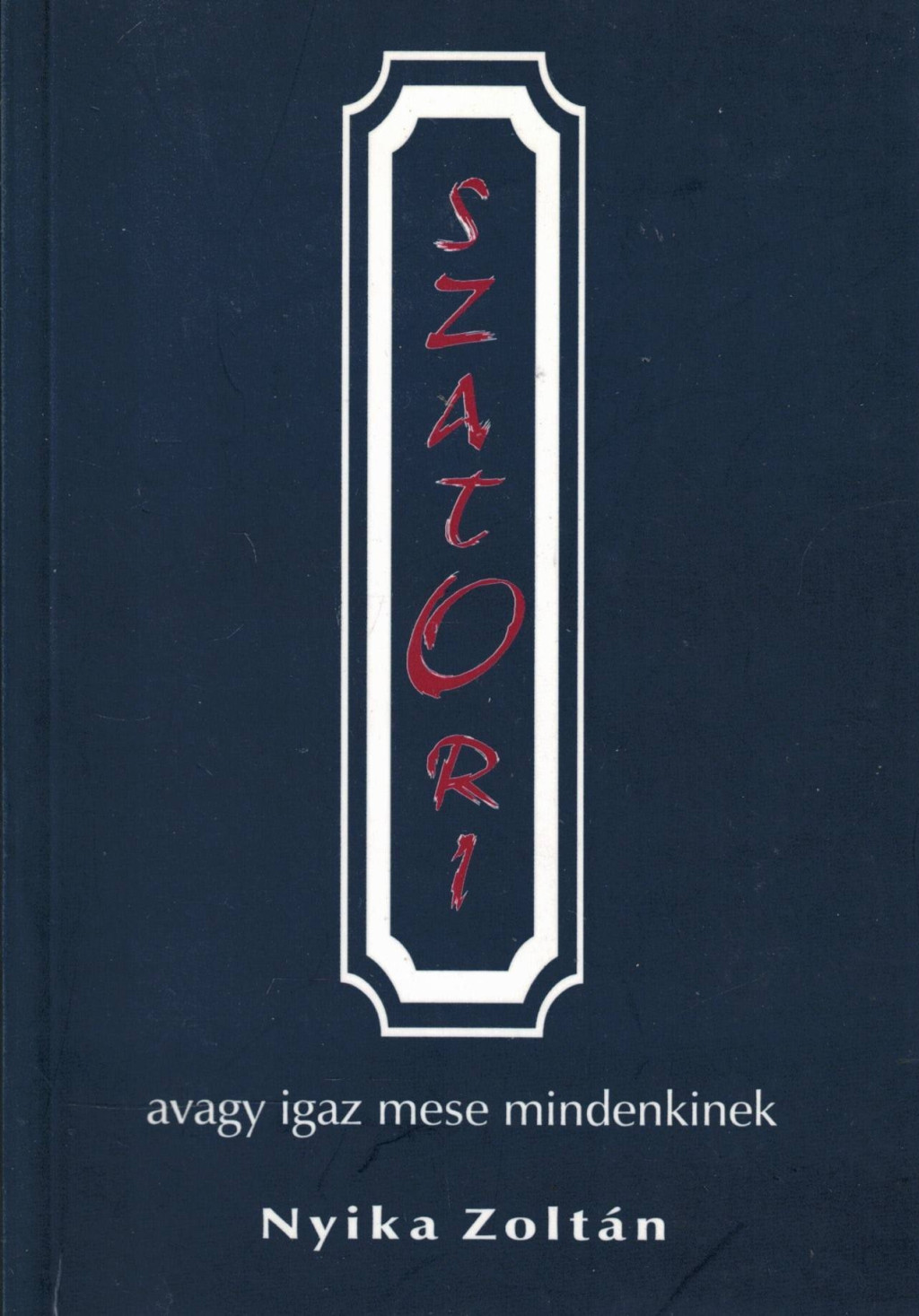 Nyika Zoltán - Szatori avagy igaz mese mindenkinek