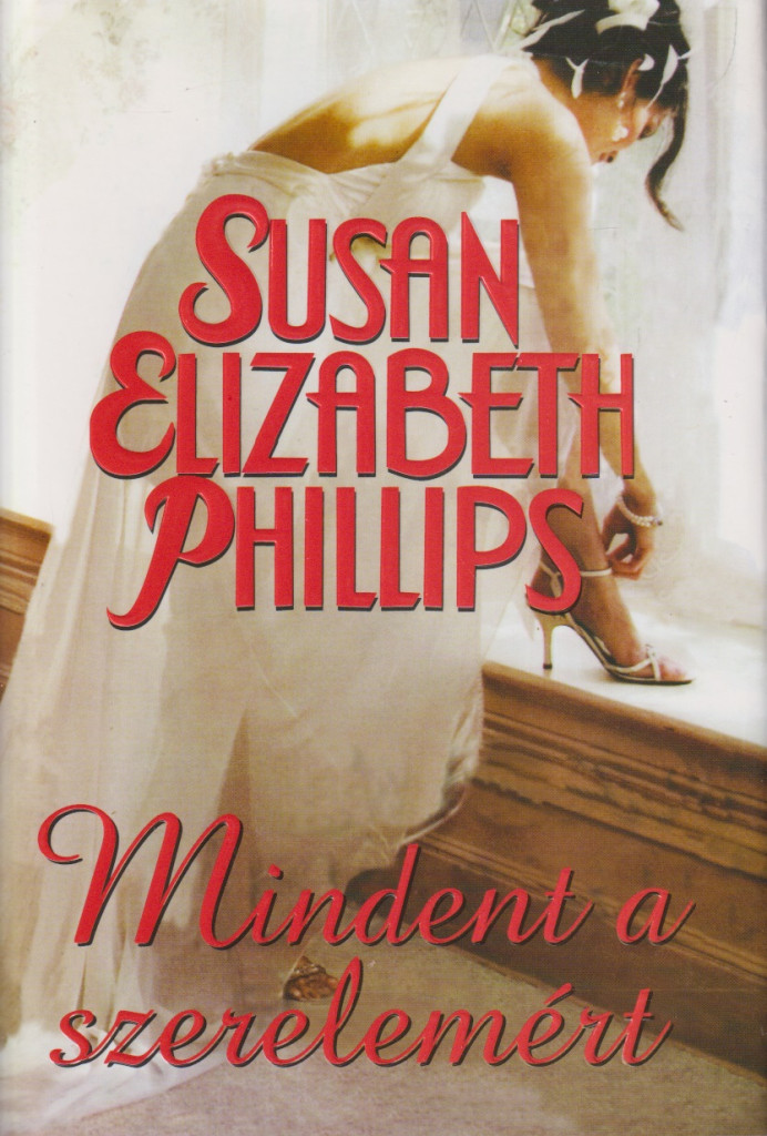 Susan Elizabeth Phillips - Mindent a szerelemért