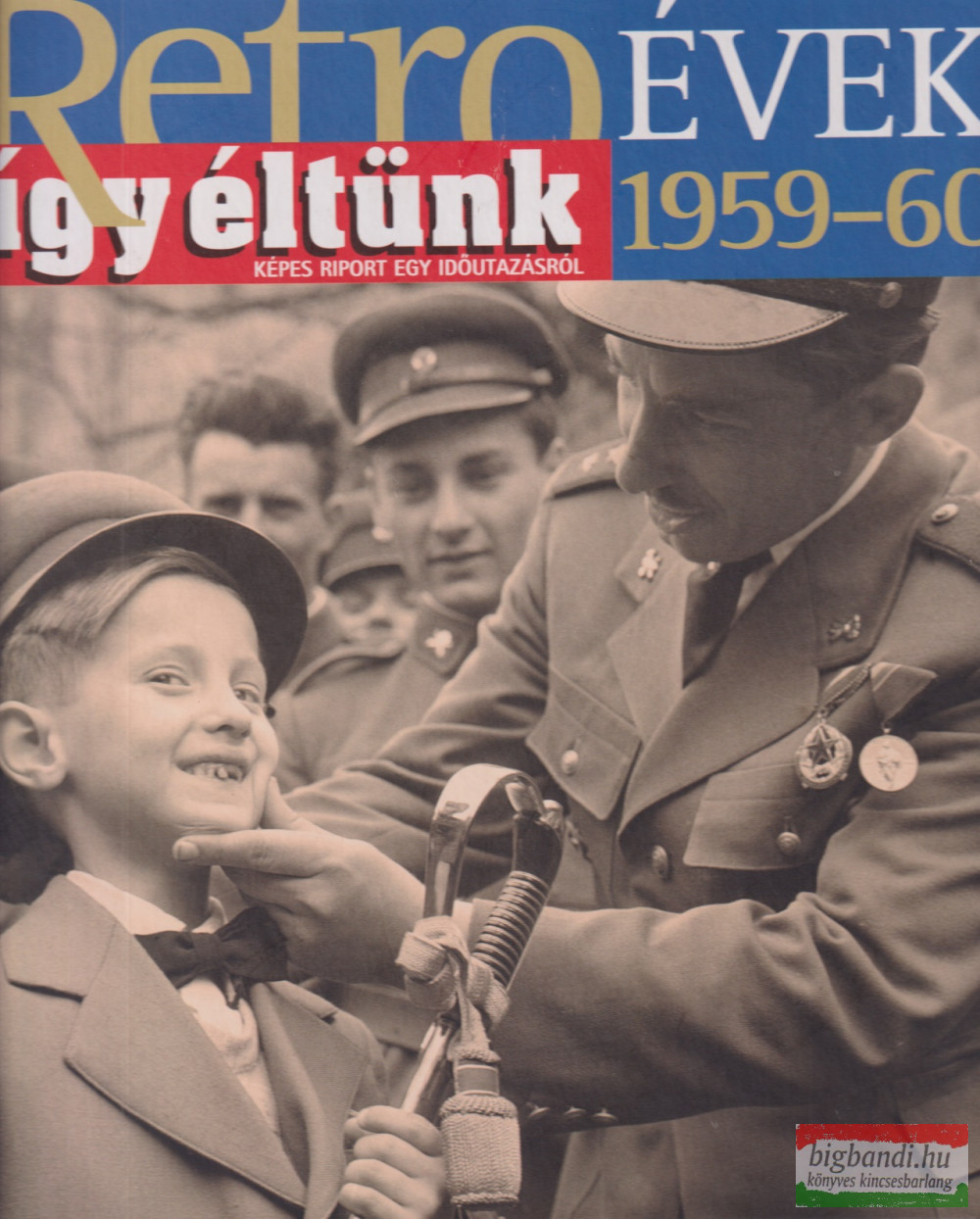 Soós Éva szerk.- Retro-évek - Így éltünk 1959-60
