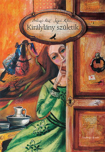 Boldizsár Ildikó, Szegedi Katalin - Királylány születik