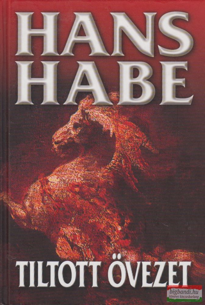 Hans Habe - Tiltott övezet - Németország megszállásának regénye
