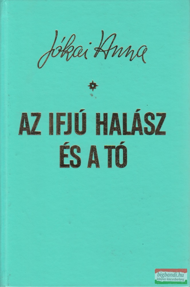 Jókai Anna - Az ifjú halász és a tó